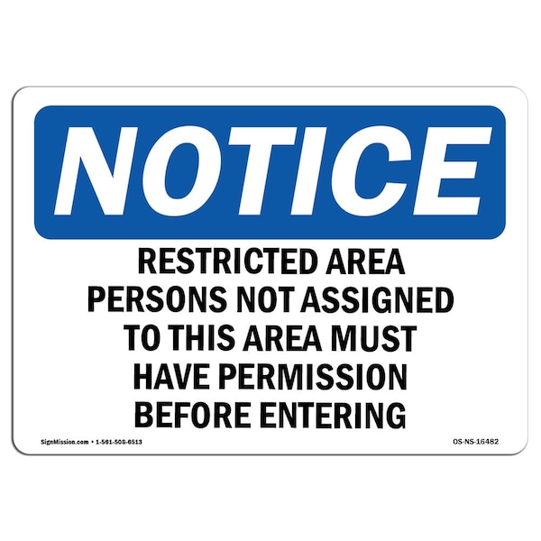 Signmission OSHA Notice Sign, 5" Height, 7" Width, NOTICE Restricted Area Persons Not Assigned Sign, Landscape OS-NS-D-57-L-16482 - main